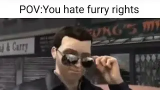 POV:You hate furry rights