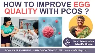 Improve Egg Quality With PCOS | Get Pregnant with PCOS | Dr C Suvarchala | ZIVA Fertility