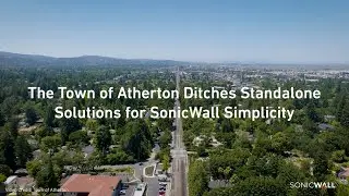 Town of Atherton Boosts Performance and Efficiency With SonicWall Solutions