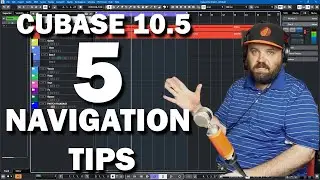 Cubase 10.5 Tutorial - Five Project Navigation Tips and Tricks!