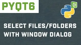 How To Use QFileDialog To Select Files In PyQt6