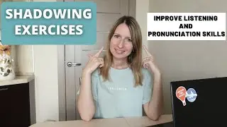 How to improve listening and pronunciation skills. Accent reduction. Shadowing exercises.