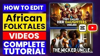 How I Edit African folktales Videos | FULL TUTORIAL #africanfolktales