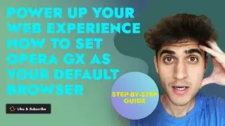 Power up Your Web Experience: How to Set Opera GX as Your Default Browser | Step-by-Step Guide