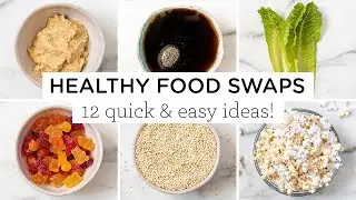 12 HEALTHY FOOD SWAPS ‣‣ snacks & sweets