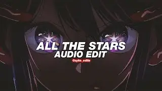 all the stars - kendrick lamar, sza [edit audio]