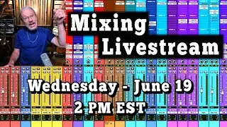 Mixing Live Stream - June 19 - 2 PM