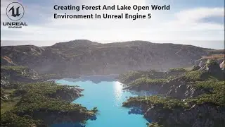 Unreal Engine 5 Tutorial | Creating Forest And Lake Open World Environment In UE 5 | Learn UE5