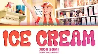 JEON SOMI (전소미) 'Ice Cream' Lyrics (Color Coded Lyrics)