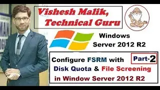 How to Configure FSRM with Disk Quota & File Screening in Window Server 2012 R2, Part 2