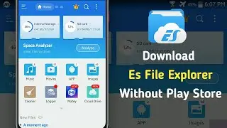 How to Download Es File Explorer No Playstore Needed | Es File Explorer Download Link