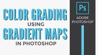 Easy Color Grading Using Gradient Maps in Photoshop