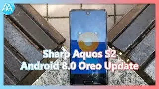 Sharp Aquos S2 Android 8 0 Oreo Update | Mister Techs