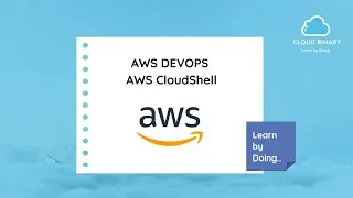 Cloud Binary Learn By Doing | How to Create Windows EC2 Instance Using AWS CLI AWS CloudShell