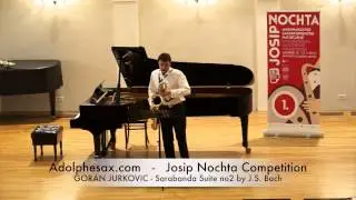 Josip Nochta Competition   GORAN JURKOVIC   Sarabanda Suite no2 by J S  Bach