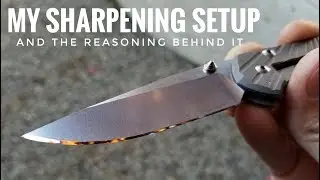 My Sharpening Setup and Reasoning Behind It