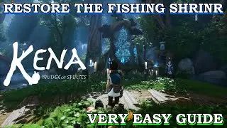 KENA BRIDGE OF SPIRITS | HOW TO RESTORE THE FISHING SHRINE | FORGOTTEN FOREST WALKTHROUGH |