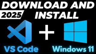 How to Download and Install Visual Studio Code for Windows 11 2025