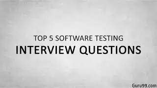 Top 5 Software Testing Interview Questions