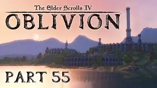 The Elder Scrolls IV: Oblivion - Part 55 - With Friends Like These...