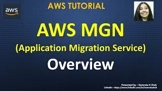 AWS TUTORIAL - AWS Application Migration Service (MGN) - Overview