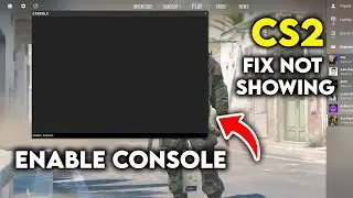 How To Enable Console And Fix It Not Working In CS2