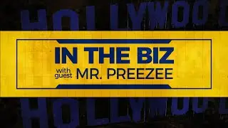 IN THE BIZ w/ Mr. Preezee (Producer, Artist & DJ) - Episode 103