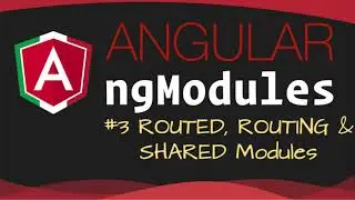 Angular ngModules - #3: routed, routing & shared modules