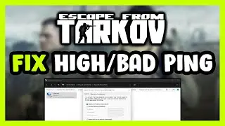 How to FIX Escape from Tarkov High/Bad Ping & Packet Loss!