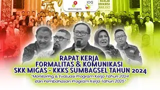 RAPAT KERJA FORMALITAS & KOMUNIKASI SKK MIGAS - KKKS SUMBAGSEL TAHUN 2024