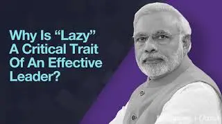 PM Modi Is Clever, If Only He Was Lazy Too!