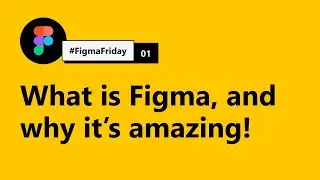 What is Figma and why it's an amazing design tool! 