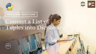 Python Interview Question | Convert a List of Tuples into Dictionary in Python | Perfect eLearning