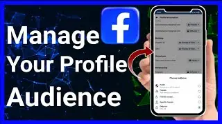 How To Manage Your Profile Audience On Facebook Full - Guide  | Stark Nace Guide