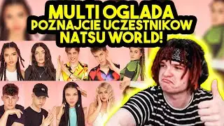 MULTI ogląda POZNAJCIE UCZESTNIKÓW NATSU WORLD!
