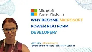 Why become Microsoft Power Platform Developer - Learn with Nathalie Leenders