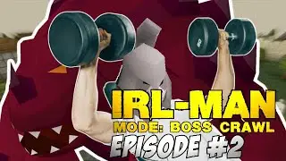 IRL-Man: Ep2 - Training for Bosses