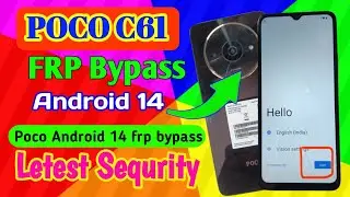 Poco c61 Frp Bypass || Poco Android 14 frp bypass Letest Sequrity || Poco C61 Frp Bypass Without PC