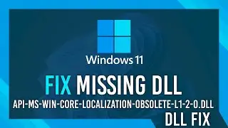 Fix api-ms-win-core-localization-obsolete-l1-2-0.dll Missing Error | Windows 11 Simple Fix