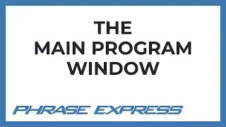 PhraseExpress - Main program window walk-through