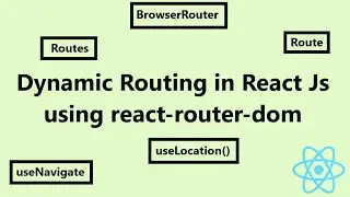 Dynamic Routing in React js || react-router-dom || useNavigate || useLocation