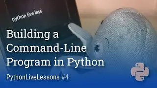 Creating a command-line app in Python [PythonLiveLessons #4]