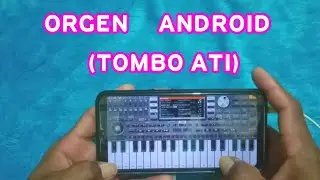 BERMAIN ORGEN ANDROID 2023 || TOMBO ATI