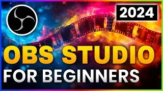 OBS Studio : Beginner Tutorial for Recording & Streaming [2024]