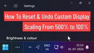 How To Reset and Undo Custom Display Scaling From 500%  to 100% In Windows 11