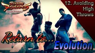 Avoiding High Throws: Return To Evolution Ep.12 (VF5US/ES Tutorial Series)