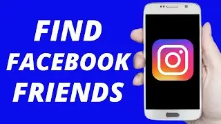 How To Find Your Facebook Friends On Instagram ! 2021 (Quick & Easy)