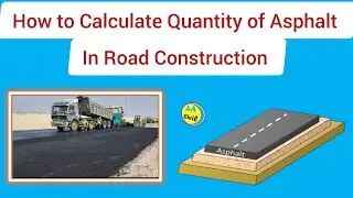 How to Calculate Quantity of Asphalt in Road | Asphalt Quantity | All About Civil Engineer