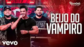 Os Barões da Pisadinha, Wesley Safadão - Beijo do Vampiro (Ao Vivo)