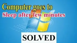 SOLVED Computer goes to Sleep after few minutes